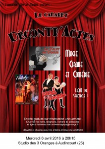 Affiche spectacle 6 avril 2016 Studio des 3 oranges Audincourt - Décontr'actes - Sirius l'illusionniste magicien - Laurent Vallet - Nataly - magie